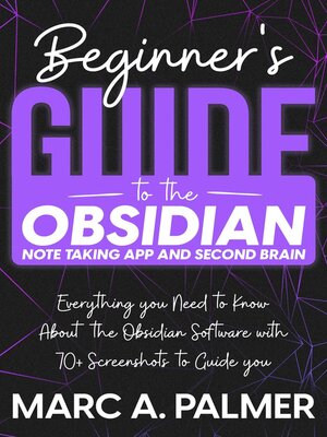 cover image of Beginner's Guide to the Obsidian Note Taking App and Second Brain